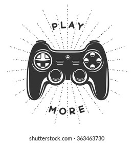 Vintage print with quote. Play more. Gamepad, joystick vector illustration. T-shirt monochrome design. 