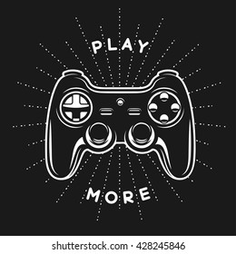 Vintage print with quote. Play more. Gamepad, joystick vector illustration. T-shirt monochrome design. 