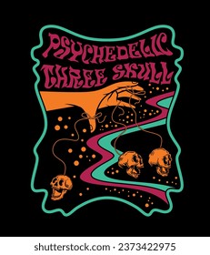 vintage psychadelic hand with three skull and typography composition on black background