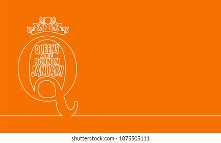 Vintage queen crown silhouette. Royal emblem with Q letter. Queens are born in january text. Motivation quote. Thin line style
