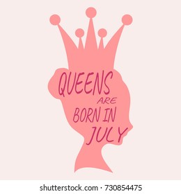 Vintage queen silhouette. Medieval queen profile. Elegant silhouette of a female head. Queens are born in july text. Motivation quote vector.