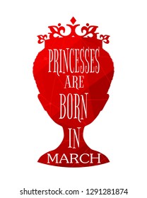 Vintage queen silhouette. queen profile. Elegant silhouette of a female head. Princesses are born in march text. Motivation quote. Connected lines with dots.