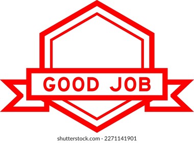 Vintage red color hexagon label banner with word good job on white background