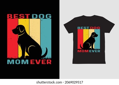 Vintage Retro Best Dog Mom Ever-mom dog T-Shirt design.