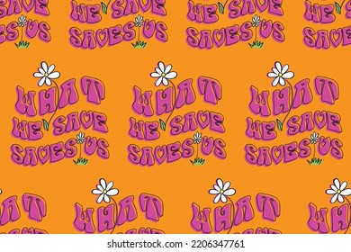 Vintage retro groovy style flower drawing and text. Seamless pattern repeating texture background design. Vector illustration for textile graphics, fashion prints, fabrics.