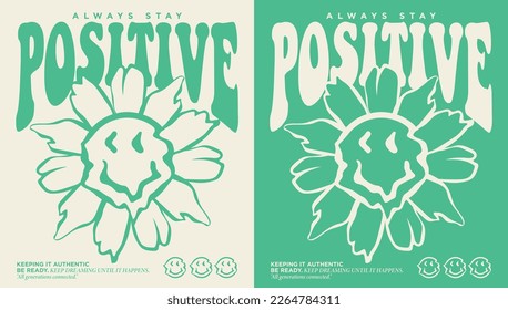 Vintage retro inspirational stay positive slogan print with smiling face daisy flowers for graphic tee t shirt or sticker poster - Vector