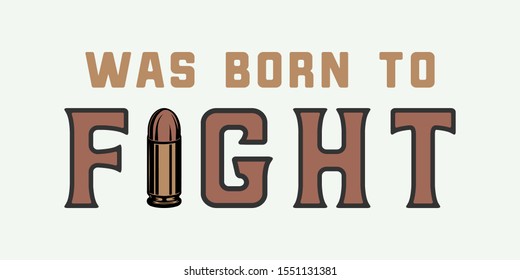 Vintage retro poster with bullet and motivational quote. Can be used for logo emblem badge poster print patch, apparel design. Monochrome Graphic Art. Vector Illustration.