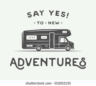 Vintage retro poster with camper. Say yes to new adventures. Graphic Art. Vector Illustration.

