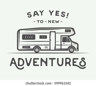 Vintage retro poster with camper. Say yes to new adventures. Graphic Art. Vector Illustration.

