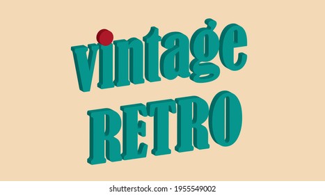 vintage retro slogan 3d effect. 3d vintage slogan print