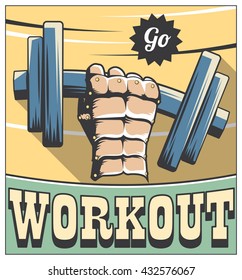 Vintage retro style fitness motivation poster with an iron hand lifting heavy dumbbell and go workout typography.
