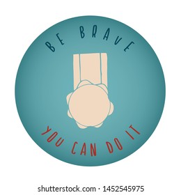 Vintage or Retro Style of Medal or Award Icon Badge with Text or Typography "Be Brave. You Can Do It". Vector Illustration for Graphic Design, Shirt, Card, Template and More.