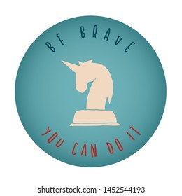 Vintage or Retro Style of Unicorn Horse Animal Icon Badge with Text or Typography "Be Brave. You Can Do It". Vector Illustration for Graphic Design, Shirt, Card, Template and More.