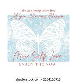 Vintage retro typography inspirational slogan print with butterfly illustration for graphic tee t shirt or poster - Vector