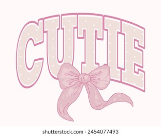 Vintage ribbon pink bow tie drawing illustration print with college varsity typography girly cute slogan for graphic tee t shirt or poster sticker - Vector