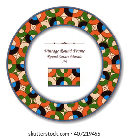 Vintage Round Retro Frame of Round Square Mosaic