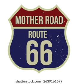 Vintage Route 66 sign with distressed texture. Features the words 'Mother Road' and 'Route 66' in a classic design.