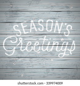 Vintage rustic wood background with slogan for Christmas and New Year holidays. Vector illustration.