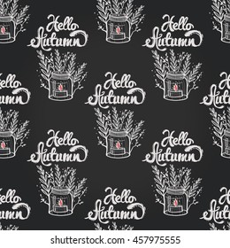 Vintage seamless pattern with candlestick with hello autumn lettering. Background for eco forest wedding or autumn celebrations. Floral rustic symbols and elements in chalkboard hand drawing style.