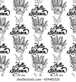 Vintage seamless pattern with candlestick with hello autumn lettering and double twig. Background for eco forest autumn celebrations. Black floral rustic symbols on white hand drawing style.