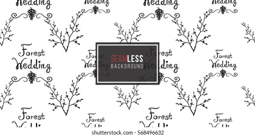 Vintage seamless pattern with forest wedding lettering and double twig. Background for eco forest wedding or autumn celebrations. Black floral rustic symbols and elements on white hand drawing style.