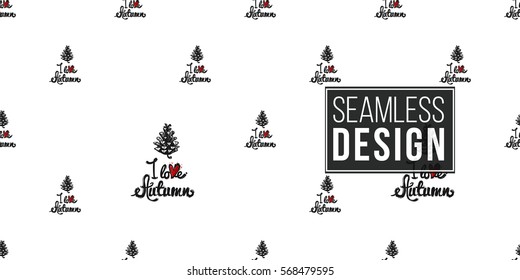 Vintage seamless pattern with I love Autumn lettering. Background for eco forest wedding or autumn celebrations. Black floral rustic symbols and elements on white hand drawing style.