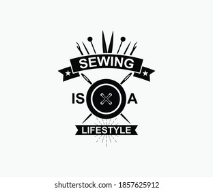 vintage sewing typography  Design. Sewing is a lifestyle. Vector illustration Concept for shirt, print, stamp label or tee. Vintage typography design with sewing tools.