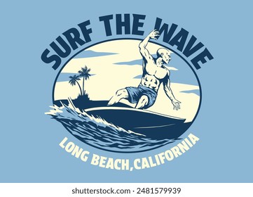 Vintage Shirt Design of Man Surf the Wave Hand Drawn Illustration