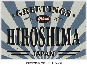 Vintage sign with Japan city Hiroshima. Travel souvenirs on grunge damaged background.