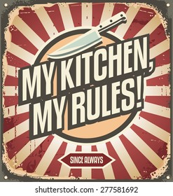 Vintage sign with promotional message - my kitchen my rules. Retro poster design template. Wall decoration printing media.