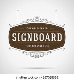 Vintage signboard outdoor advertising vintage graphics and place for shop name. Vector design element. . Flourishes calligraphic. Vintage signboard outdoor advertising vintage graphics and place for shop name. Vector design element. . Flourishes calligraphic.