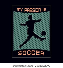 Vintage silhouette illustration of soccer player with inspirational phrase