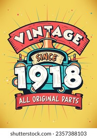 Vintage Since 1918,  Born in 1918 Vintage Birthday Celebration.