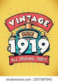Vintage Since 1919,  Born in 1919 Vintage Birthday Celebration.