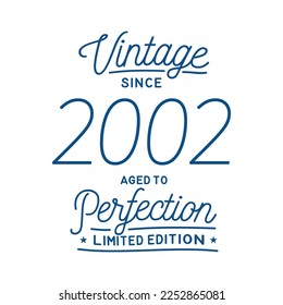 Vintage Since 2002. Aged to perfection. Authentic T-Shirt Design. Vector and Illustration
