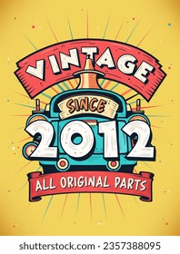 Vintage Since 2012,  Born in 2012 Vintage Birthday Celebration.