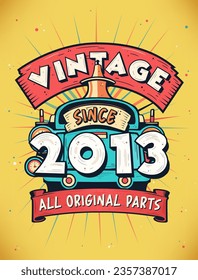 Vintage Since 2013,  Born in 2013 Vintage Birthday Celebration.