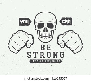 Vintage skull and fists slogan with motivation. Vector illustration