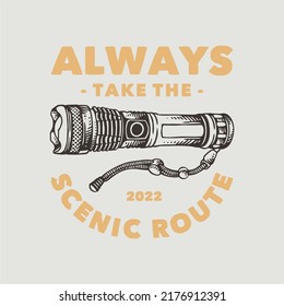 vintage slogan typography always take the scenic route for t shirt design