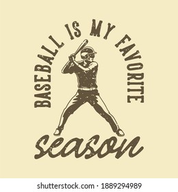 vintage slogan typography baseball is my favorite season for t shirt design