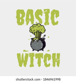 vintage slogan typography basic witch for t shirt design