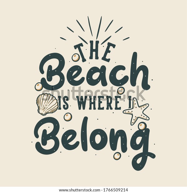 vintage slogan typography the beach is where i\
belong for t shirt\
design