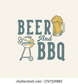 Vintage Slogan Typography Beer And Bbq For T Shirt Design