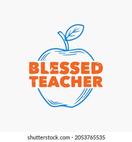 vintage slogan typography blessed teacher for t shirt design