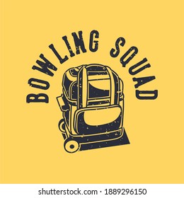 vintage slogan typography bowling squad for t shirt design