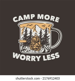 vintage slogan typography camp more worry less for t shirt design