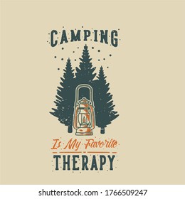 vintage slogan typography camping is my favorite therapy for t shirt design