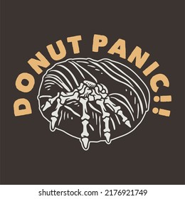 vintage slogan typography donuts panic!! for t shirt design