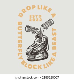 vintage slogan typography drop like a butterfly block like a beast for t shirt design