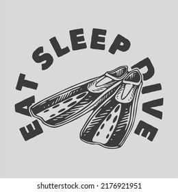 vintage slogan typography eat sleep dive for t shirt design